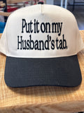 Put It On My Husband's Tab Embroidered Ball Cap